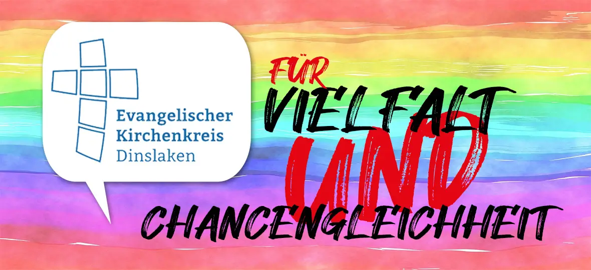 Man sieht die Regenbogenfarben im Hintergrund, darauf das Logo des Kirchenkreises Dinslaken und der Slogan „für Vielfalt und Chancengleichheit“